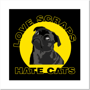 Love Scraps Hate Cats Cute Pug Posters and Art